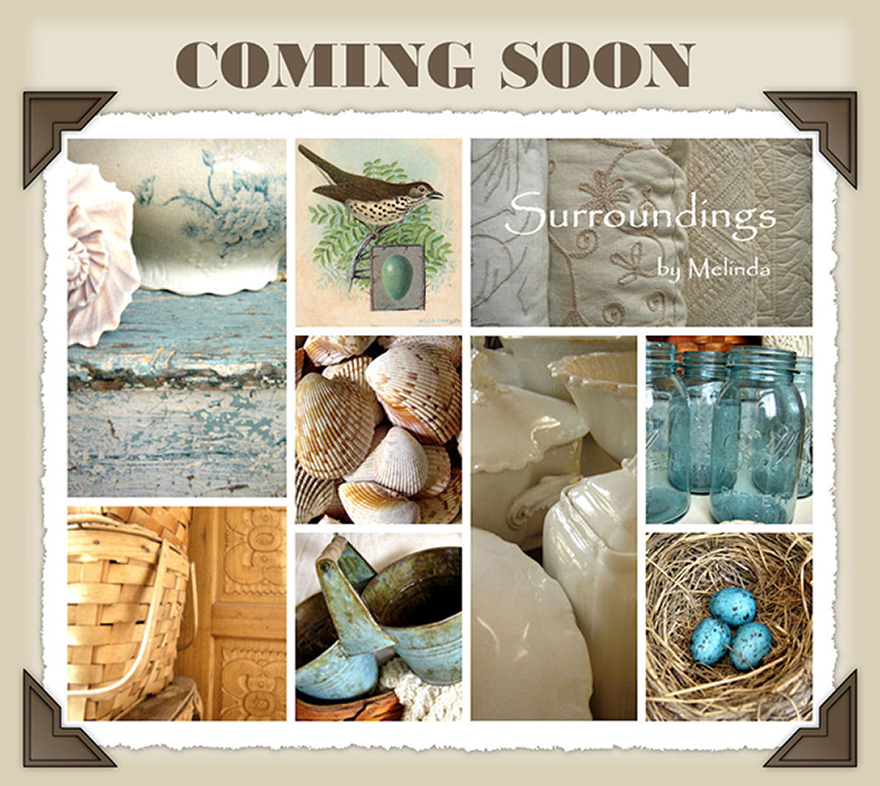 Coming soon is Surroundings by Melinda on-line shoppe